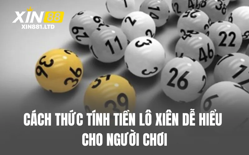 Cách thức tính tiền lô xiên dễ hiểu cho người chơi