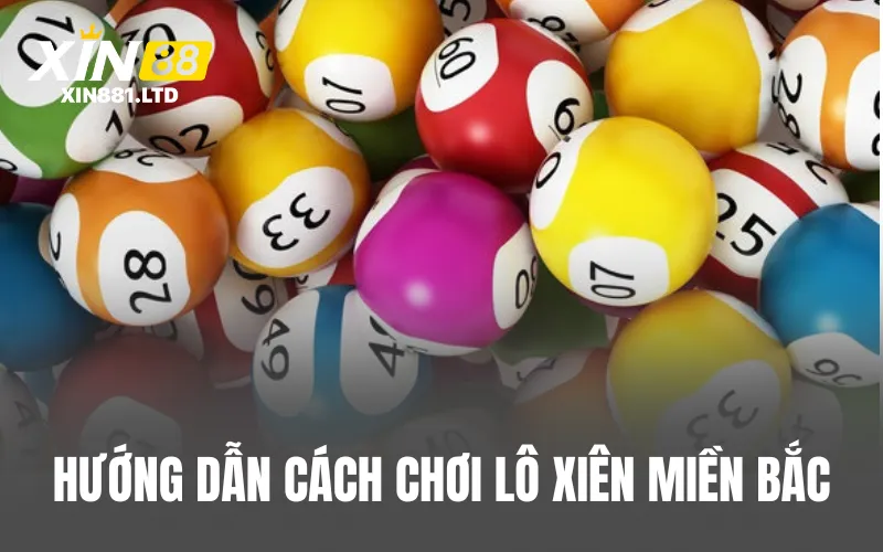 Hướng dẫn cách chơi lô xiên là gì miền Bắc