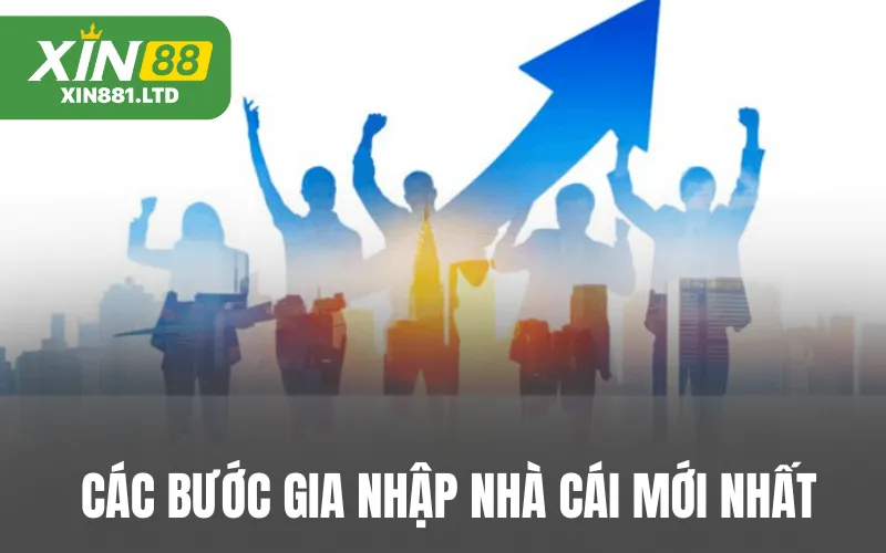 Các bước gia nhập nhà cái mới nhất