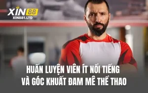 Huấn Luyện Viên Ít Nổi Tiếng Và Góc Khuất Đam Mê Thể Thao