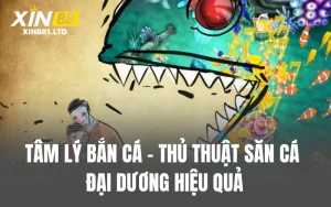 Tâm Lý Bắn Cá - Thủ Thuật Săn Cá Đại Dương Hiệu Quả