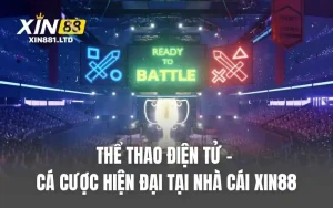 Thể Thao Điện Tử – Cá Cược Hiện Đại Tại Nhà Cái XIN88